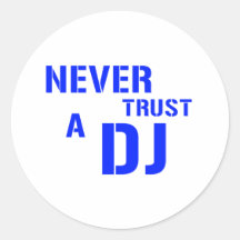 Vertrauen Sie nie einem DJ Runder Aufkleber