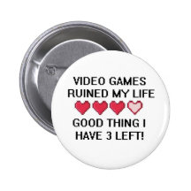 Videospiele ruinierten meinen Lebensstil 1 Anstecknadelbuttons
