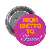 Vom Getto zum zu zieren! Anstecknadelbutton