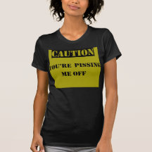 Vorsicht: Sie Pissing mich weg Tshirts
