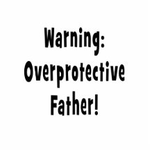warning overprotective father black text photo sculptures