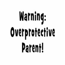 warning overprotective parent black text photo sculptures