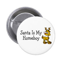 Weihnachtsmann ist mein Homeboy Rudolph Anstecknadelbutton