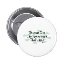 Weil ich der Psychologe bin Anstecknadelbuttons