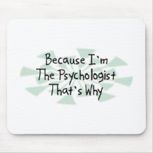Weil ich der Psychologe bin Mousepads