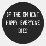 Wenn das glückliche GR. aint, jeder stirbt Runder Sticker