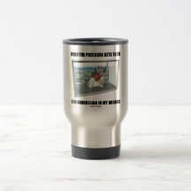 Wenn der Druck an mich mich gelangt, gehen Sie, in Tasse