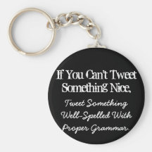 Wenn Sie nicht tweeten können etwas Nizza Keychain Schlüsselanhänger