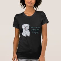 Westie Klugheit - wenn Hunde sprechen konnten T-shirts