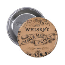 Whisky macht mich frisky buttons