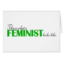 Wie dieses ist, was ein Feminist aussieht Karte