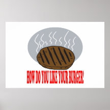 Wie tun Sie, mögen Sie Ihren Burger Plakatdruck
