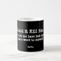 WIKHer Ser#30 Becher ließ mich einen Tag zu mich h Kaffeetasse