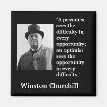 Winston- Churchillzitat "ein Pessimist sieht… " Magnete