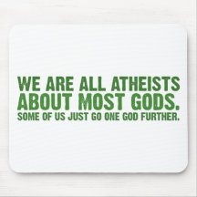 Wir sind alle Atheisten über die meisten Götter… Mousepads