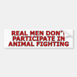 Wirkliche Männer nehmen nicht am Tierfighting teil Auto Sticker