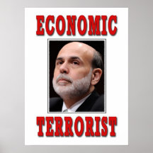 Wirtschaftlicher Terrorist - Ben Bernanke Posterdrucke