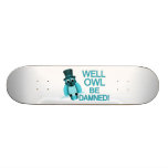 Wohle Eule ist verdammt! Skateboarddeck