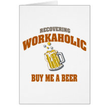 Workaholic wieder herstellend, kaufen Sie mich ein Grußkarte