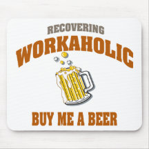 Workaholic wieder herstellend, kaufen Sie mich ein Mousepad