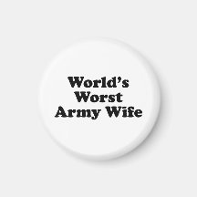 World's Worst Army Wife Magnets