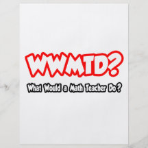 WWMTD…, was ein Mathe-Lehrer tun würde? Bedruckte Flyer