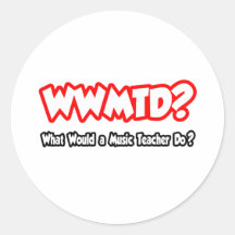 WWMTD…, was ein Musik-Lehrer tun würde? Aufkleber
