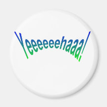 Yeeehaa! Magnet Kühlschrankmagnete