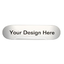Your Designs Here Skateboard