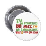 Zu Gymnastik tun Anstecknadelbuttons