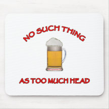 Zu viel Kopf - Bier Mousepad