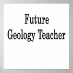 Zukünftiger Geologie-Lehrer Posterdruck