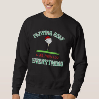 ゴルフをプレイすることはすべての解決策です Play Golf Golfing Fun Sweatshirt
