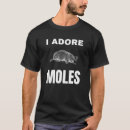 Suche nach maulwurf tshirts Maulwürfe