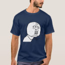 Suche nach kein y u tshirts 4chan