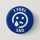 Suche nach traurig buttons Abzeichen