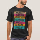 Suche nach wochentage tshirts Arbeit