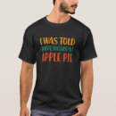 Suche nach apfelkuchen tshirts Würde