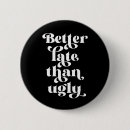 Suche nach zu spät buttons Lustiges sprichwort