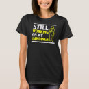 Suche nach landungen tshirts Noch immer