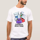 Suche nach chemische reaktion tshirts Wissenschaft