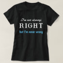 Suche nach aber ich habe immer recht tshirts Schlechten