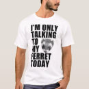 Suche nach lustiges frettchen tshirts Verordnung