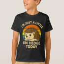 Suche nach lustiger igel tshirts Hecke