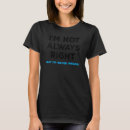 Suche nach aber ich habe immer recht tshirts Nie