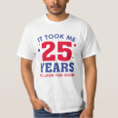 Suche nach fünfundzwanzig jahre tshirts Lustig