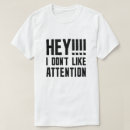 Suche nach aufmerksamkeit tshirts Lustig