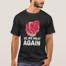 Suche nach rohes fleisch tshirts Rindfleisch