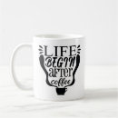 Suche nach lustige sprüche über das leben tassen Kaffee