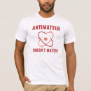 Suche nach antimaterie tshirts Angelegenheit